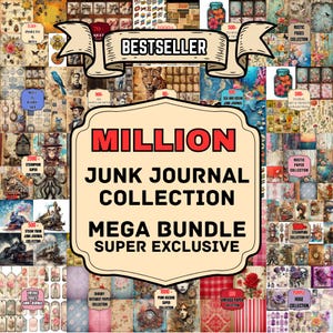 May include: A collage of junk journal elements, including floral, steampunk, and vintage designs. The image features the text "Million Junk Journal Collection Mega Bundle Super Exclusive" and "Bestseller."