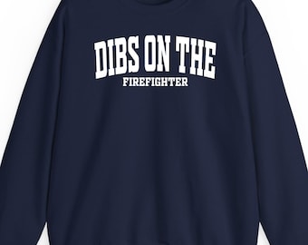 Dibs on the firefighter sweatshirt hoodie t-shirt: Fire Wife Gift Varsity Minimalist Hero Graphic Apparel
