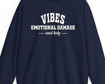 Vibes emotional damage sweatshirt hoodie t-shirt: Funny Sarcastic Gift Retro Minimalist Meme Graphic Apparel