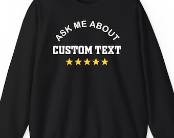 Ask Me About 5-Star Custom Text sweatshirt hoodie T-Shirt: Personalized Niche Hobby Expertise Gift