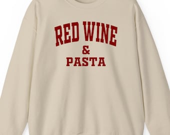 Red Wine and Pasta sweatshirt hoodie t-shirt: Funny Italian Food Lover Gift, Chef Apparel