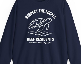 Respect The Locals Sea Turtle sweatshirt hoodie t-shirt: Residents Ocean Conservation Gift, Save The Sea Apparel