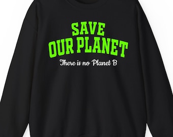 Sweat-shirt à capuche Save Our Planet : cadeau du jour de la Terre sur le changement climatique, vêtement de protection de la nature durable