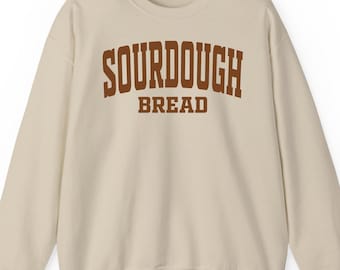 Sourdough Bread Baker sweatshirt hoodie t-shirt: Funny Starter Culture Fermentation Gift, Artisan Food Apparel