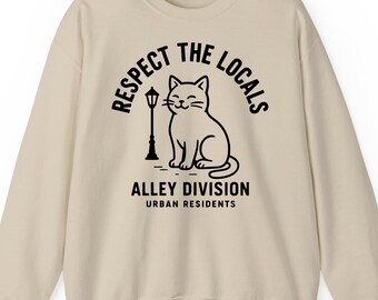 Respect The Locals Cat sweatshirt hoodie t-shirt: Funny Alley Division Pet Gift, Urban Animal Apparel