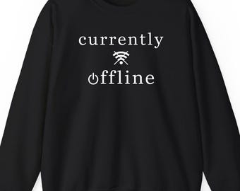 Currently Offline sweatshirt hoodie and t-shirt: Funny Introvert Humor Gift, Resting Mode Apparel