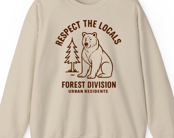 Respect The Locals Bear sweatshirt hoodie t-shirt: Funny Forest Wildlife Camping Gift, Nature Hiker Apparel