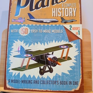 Planes- A Complete History with 47 Easy to Make Models – A Model-Making and Collector’s Book