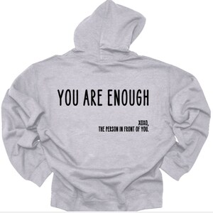 You Are Enough XOXO Motivational Hoodie. Multiple color options to choose from. Custom made to order. XOXO Collection Series
