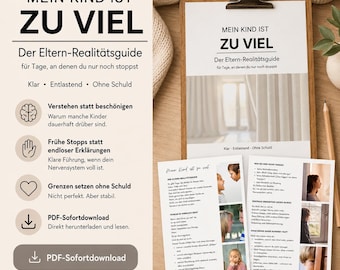 My Child Is Too Much – The Parenting Reality Guide (PDF) – Clear. Relieving. Guilt-free.