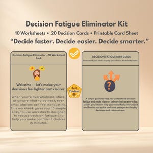 May include: Decision Fatigue Eliminator Kit with 10 worksheets, 20 decision cards, and a printable card sheet. The kit includes a worksheet pack and a mini-guide. The text reads: "Decide faster. Decide easier. Decide smarter."