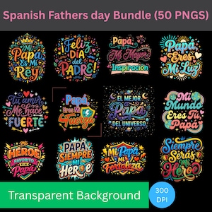 Op de afbeelding: Een verzameling kleurrijke Spaanse Vaderdagontwerpen met zinnen als "Mi Papa Es Mi Rey" en "Feliz Dia del Padre!" op een transparante achtergrond. De afbeelding bevat de tekst "Spanish Fathers day Bundle (50 PNGS)" en "300 DPI".