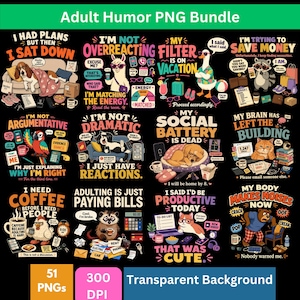 May include: A digital collection of twelve graphic designs featuring animals and humorous text, including phrases like I Had Plans But Then I Sat Down, My Social Battery Is Dead, and Adulting Is Just Paying Bills, presented on a black background.