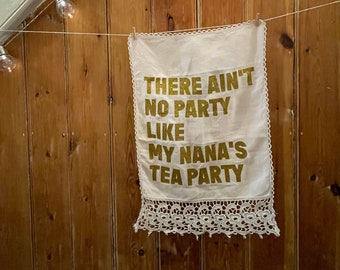 FOTC Vintage Banner Wall Hanging Flight of the Conchords Lyric There Ain't No Party Like My Nana's Tea Party