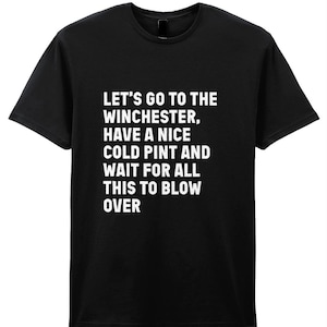 Shaun of the Dead Quote Tee Simon Pegg Cornetto Trilogy Winchester