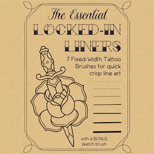 May include: A digital graphic featuring the text The Essential LOCKED-IN LINERS, 7 Fixed-Width Tattoo Brushes for quick crisp line art, and with a BONUS sketch brush. A black line art illustration of a dagger piercing a rose is centered.
