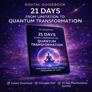 May include: Digital guidebook titled "21 Days From Limitation to Quantum Transformation." The cover features a tablet displaying the book's title, a meditating figure, and the text "This book has transformed thousands of lives." The background is a purple and blue starry sky.