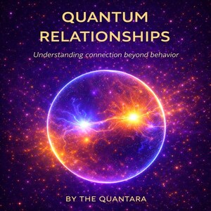 Puede incluir: Portada de libro con el título "QUANTUM RELATIONSHIPS" en letras doradas. La portada presenta una esfera brillante con tonos naranjas y azules, sobre un fondo púrpura estrellado. También está presente el texto "Understanding connection beyond behavior".