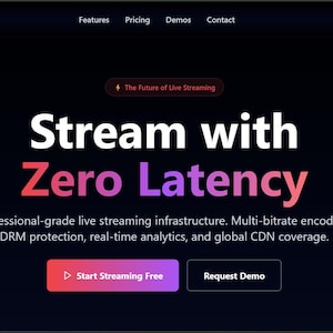 May include: A website landing page for StreamPro, a live streaming service. The page features a dark background with white and red text that reads "Stream with Zero Latency." Buttons say "Start Streaming Free" and "Request Demo."