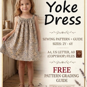 May include: A sewing pattern for a Yoke Dress in sizes 2Y-6Y, including A4, US Letter, and A0 files. The text reads Yoke Dress, Sewing Pattern + Guide, Sizes: 2Y-6Y, A4, US Letter, A0 (Copyshop) Files, Free Pattern Grading Guide, and Beginner.