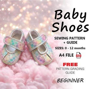 May include: A pair of iridescent baby shoes with a scale pattern and hook-and-loop straps. Text reads: Baby Shoes, SEWING PATTERN + GUIDE, SIZES: 0 - 12 months, A4 FILE, FREE PATTERN GRADING GUIDE, BEGINNER. The shoes are displayed on a soft pink texture.