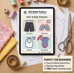 May include: A tablet displaying Mini Maker Patterns for kids and babies, including shorts, shoes, a bib, and an onesie. Surrounded by sewing supplies: colorful thread spools, fabric, a measuring tape, and scissors. Text includes A4 + A0 PDF Included.