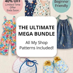 May include: A collection of sewing patterns featuring a floral jumpsuit, a blue moon and fern dress, two quilted bibs, and daisy print baby shoes. The central text reads THE ULTIMATE MEGA BUNDLE All My Shop Patterns Included! with promotional badges.