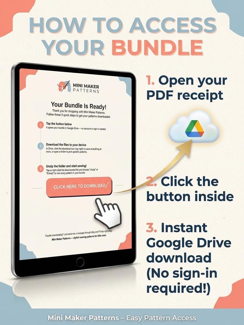 May include: A digital tablet displays instructions for accessing a pattern bundle. The screen shows the text 'Your Bundle Is Ready!' and a 'CLICK HERE TO DOWNLOAD' button. An arrow points from the button to a Google Drive icon. Steps 1, 2, and 3 are listed.