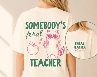 Custom Feral Teacher Comfort Colors® Shirt: Trendy Somebody's Raccoon Teacher Tee, Funny Teacher Life Shirt