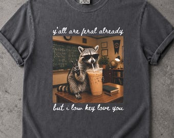 Back to School Teacher Feral Raccoon Shirt: Funny First Day of School Tee, Comfort Colors Gen Z Alpha Teen Slang Tee