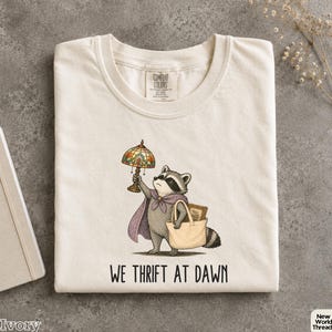 We Thrift At Dawn Comfort Colors Shirt: Funny Raccoon Meme Vintage Collector Thrifting Tee