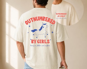 Outnumbered by Girls Club Comfort Colors Shirt: Funny Unicorn Girl Life Dad Mom Tee, Sarcastic Mayhem Dad T-shirt, New Dad and Mom Gift