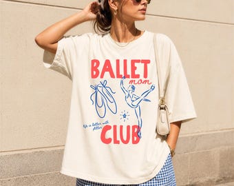 Ballet Mom Club Shirt: Ballerina Dance Recital Comfort Colors Tee, Ballet Girl Studio T-shirt