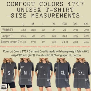 May include: A size chart for Comfort Colors 1717 unisex t-shirts on a light background. The chart lists width, length, and sleeve length in inches for sizes S to 4XL. Below, five individuals wear charcoal t-shirts labeled S, M, L, XL, and 2XL.