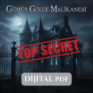 Könnte beinhalten: Digitales PDF-Buchcover mit einem gotischen Herrenhaus unter Vollmond. Der Text "GÜMÜŞ GÖLGE MALIKANESİ" steht oben, mit "TOP SECRET" in Rot über dem Bild. Unten steht "DİJİTAL PDF". Die Szene ist dunkel und atmosphärisch.