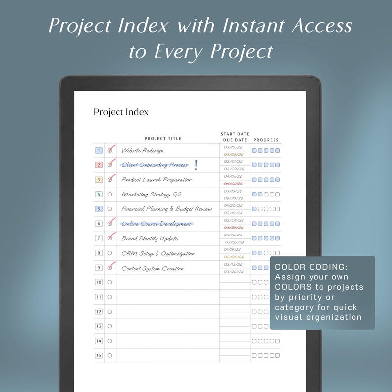 May include: A digital tablet displaying a Project Index template with columns for project title, start date, due date, and progress. The text reads Project Index with Instant Access to Every Project and COLOR CODING: Assign your own COLORS.