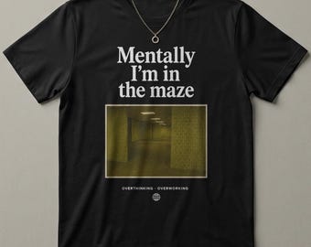Mentally I'm In The Maze Shirt | Backrooms Liminal Space Graphic Tee | No Exit Just Deadlines | Funny Existential Office Humor T-Shirt