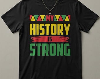Juneteenth 1865 T-Shirt My History is Strong Afro Colors Black History Pride Tee Freedom Day Gift African American Shirt Black Excellence