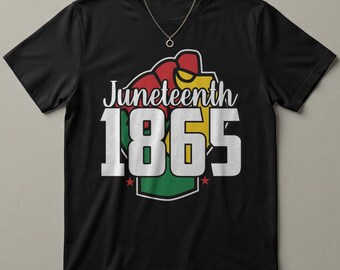 Juneteenth 1865 T-Shirt Fist United Afro Rasta Colors Black History Pride Tee Freedom Day Gift African American Shirt Black Excellence