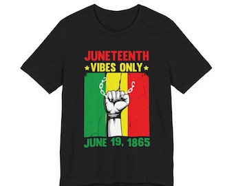 Juneteenth 1865 T-Shirt Vibes Only June 19 Rasta Colors Black History Pride Tee Freedom Day Gift African American Shirt Black Excellence