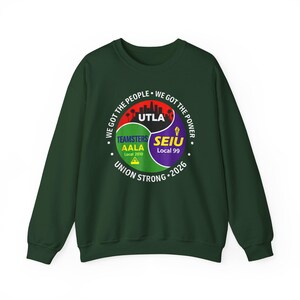 Labor Movement UTLA SEIU AALA We Got The People Womens Mens Sweatshirt Union Strong 2026 Workers Rights image 3