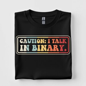 Caution I Talk In Binary Shirt - Funny Computer Geek Tee - Wavy Top