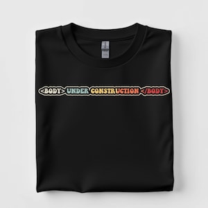 Body Under Construction Shirt - Funny Web Developer Tee - Coding Top