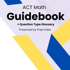 May include: A book cover for "ACT Math Guidebook" with the text "+ Question Type Glossary" and "Presented by Prep Index." The cover has a light purple background with yellow and blue geometric shapes. The author's name, Paul McConville, is at the bottom.