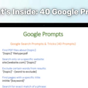 May include: A tablet screen shows the text "What's Inside: 40 Google Prompts" and "Google Prompts." The display features search prompts and tricks, such as finding PDF files, searching specific websites, and excluding words. The Google logo is in the top left corner.