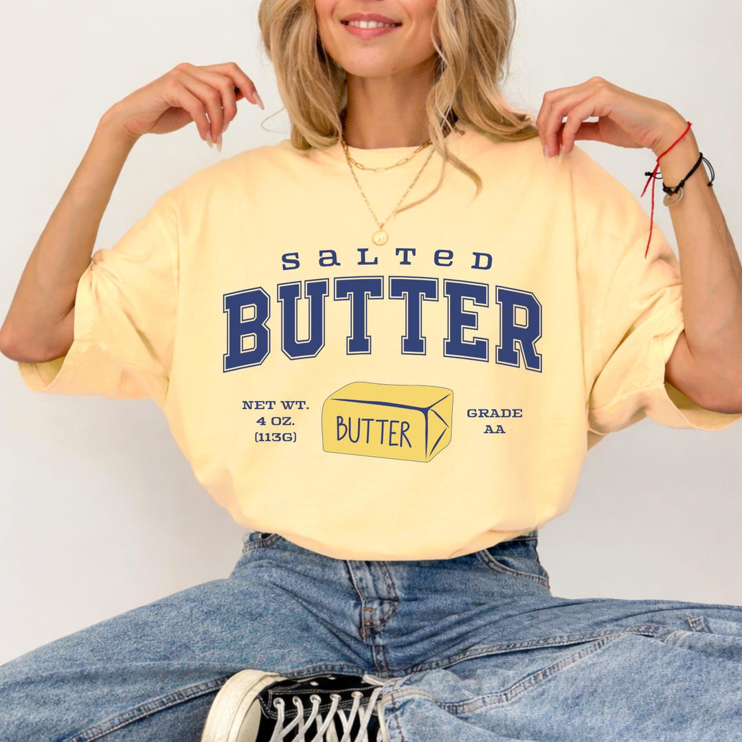Salted Butter Shirt sweatshirt hoodie Funny Food Pun Shirt Baking Humor 