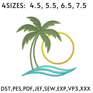 May include: An embroidered design featuring a palm tree, sun, and waves in green, yellow, and blue. The text "4SIZES: 4.5, 5.5, 6.5, 7.5" is at the top, and "DST, PES, PDF, JEF, SEW, EXP, VP3, XXX" is at the bottom. This design is suitable for embroidery projects.