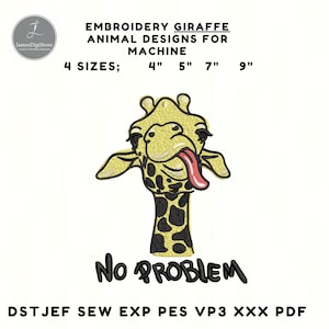 Puede incluir: Un diseño de bordado de una jirafa sacando la lengua, con el texto "No Problem". Disponible en 4 tamaños: 10 cm, 13 cm, 18 cm y 23 cm. El diseño es para bordado a máquina.