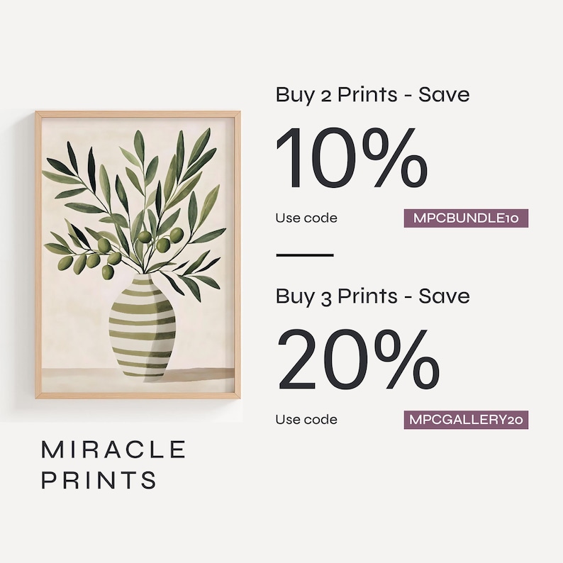 May include: A framed wall art print featuring a striped vase holding olive branches with green leaves and olives. Text includes Buy 2 Prints - Save 10% with code MPCBUNDLE10, Buy 3 Prints - Save 20% with code MPCGALLERY20, and MIRACLE PRINTS.