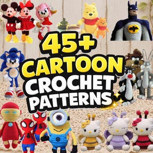 Peut inclure: Divers personnages de dessins animés au crochet, dont Mickey et Minnie Mouse, Sonic et Batman. L'image présente le texte "45+ Cartoon Crochet Patterns" dans une police jaune et blanche audacieuse.
